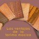 las ventajas de la tarima maciza