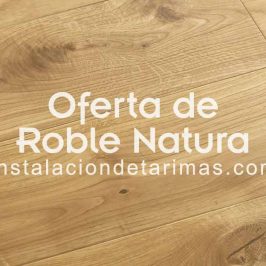 Roble natura con barniz invisible