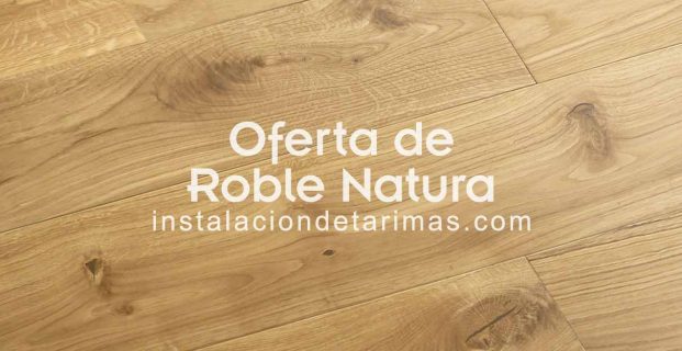 Roble natura con barniz invisible