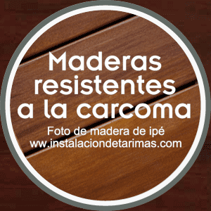 maderas resistentes a la carcoma