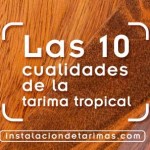 Las 10 cualidades de la tarima tropical que no tiene el pino